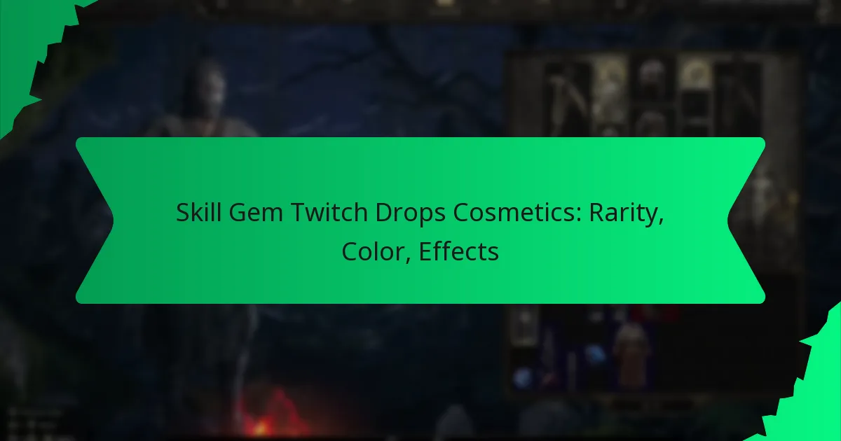 Skill Gem Twitch Drops Cosmetics: Rarity, Color, Effects