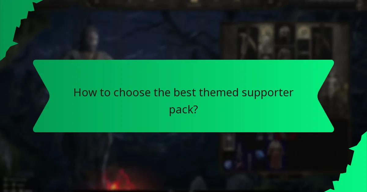 How to choose the best themed supporter pack?