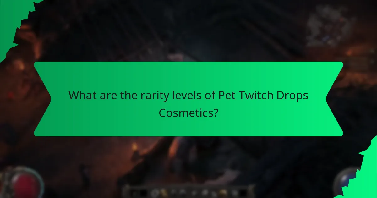 What are the rarity levels of Pet Twitch Drops Cosmetics?