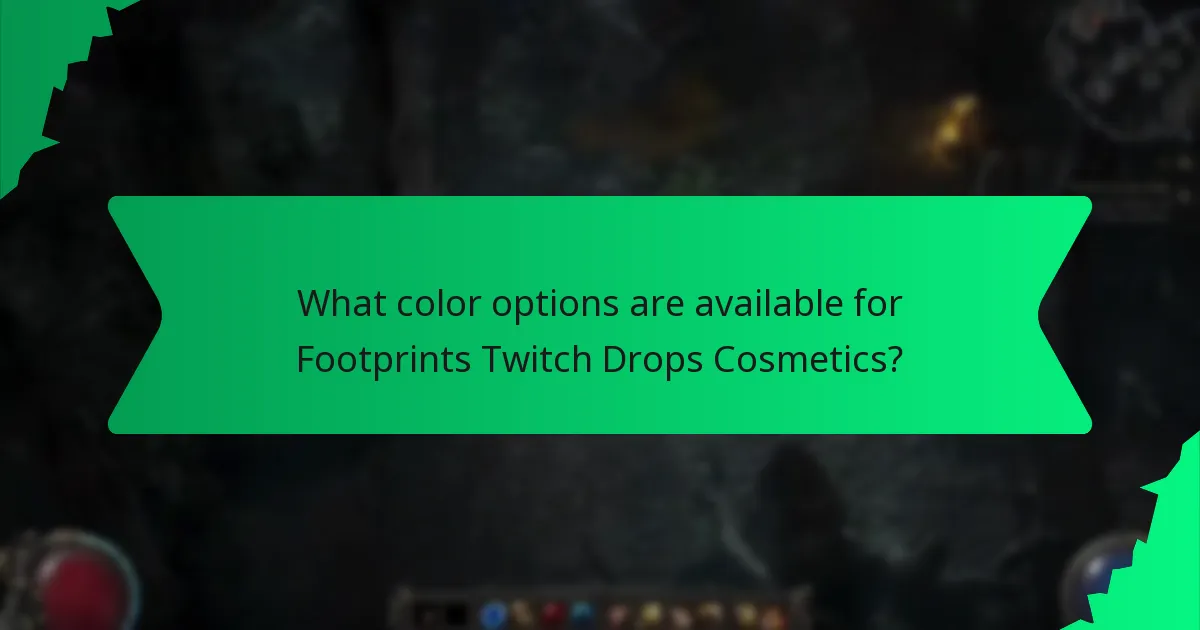 What color options are available for Footprints Twitch Drops Cosmetics?