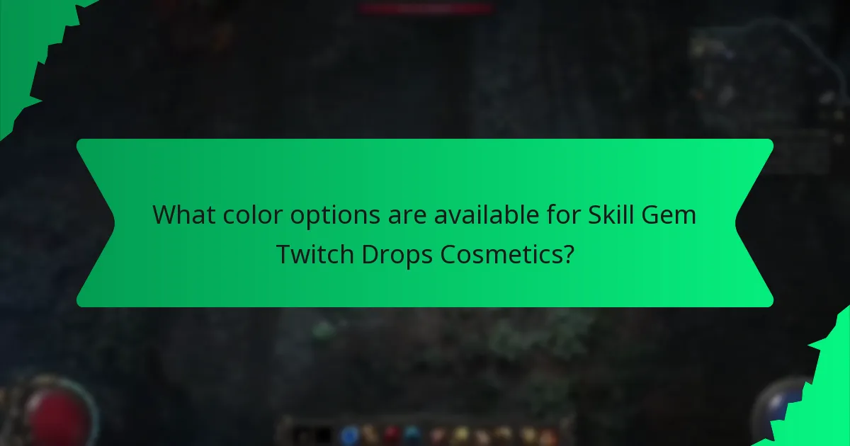 What color options are available for Skill Gem Twitch Drops Cosmetics?