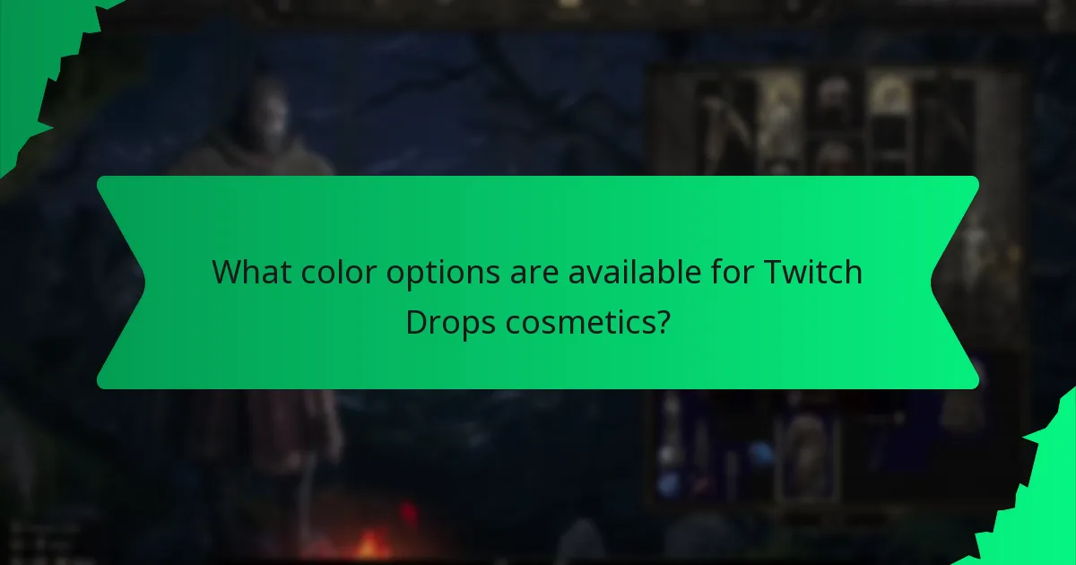 What color options are available for Twitch Drops Cosmetics?