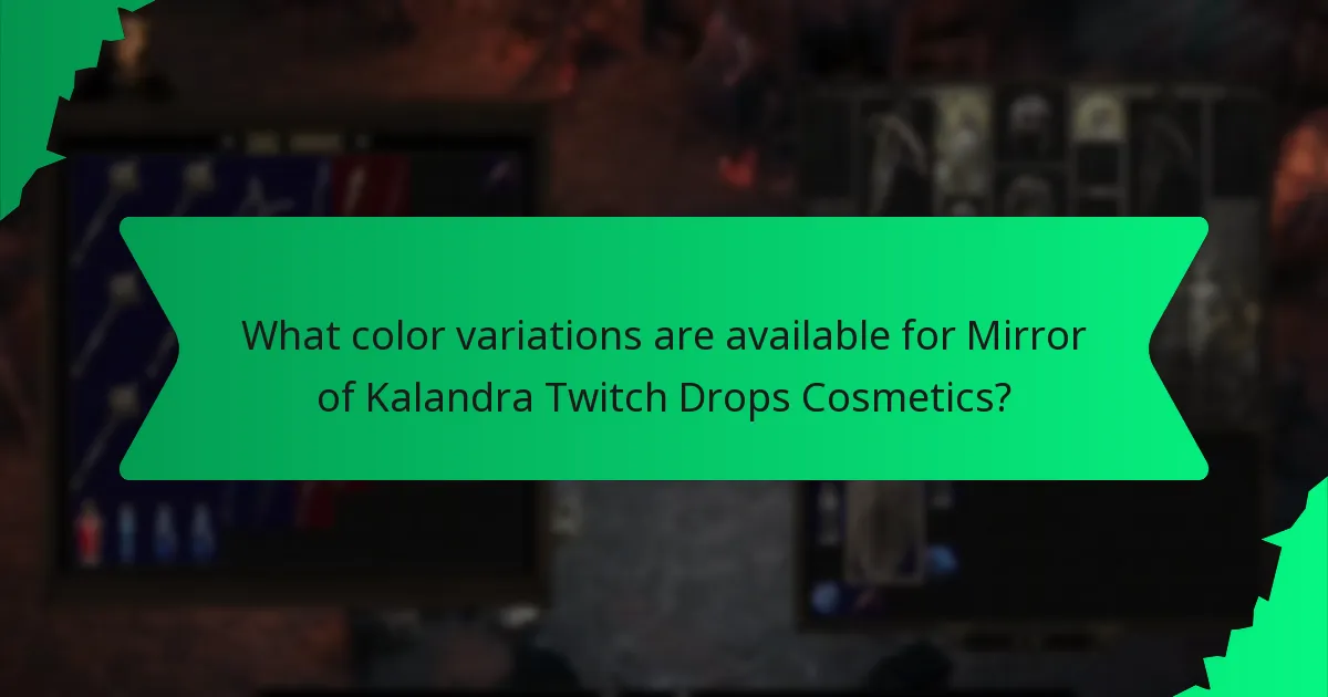 What color variations are available for Mirror of Kalandra Twitch Drops Cosmetics?