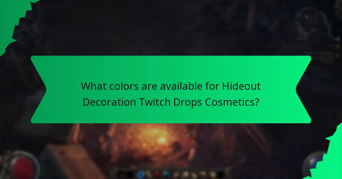What colors are available for Hideout Decoration Twitch Drops Cosmetics?