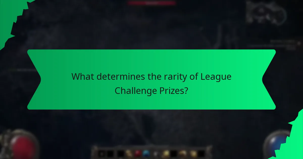 What determines the rarity of League Challenge Prizes?
