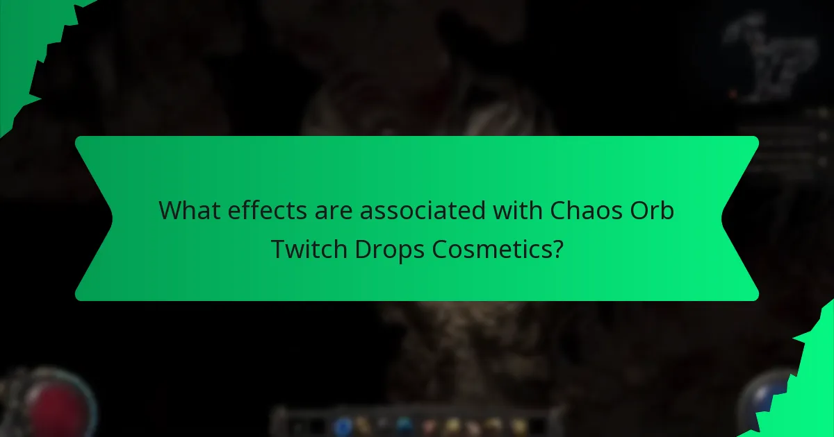 What effects are associated with Chaos Orb Twitch Drops Cosmetics?
