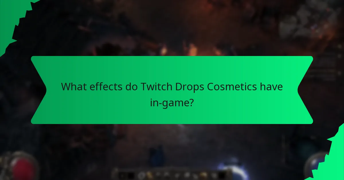 What effects do Twitch Drops Cosmetics have in-game?
