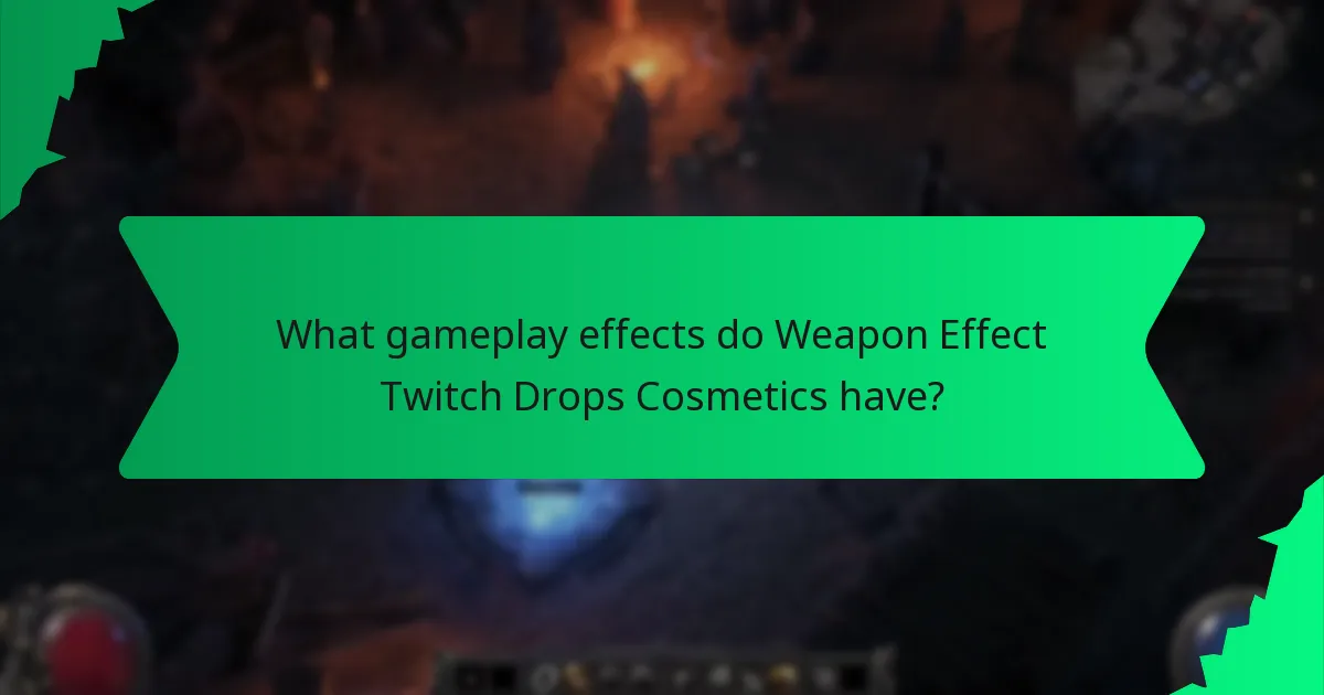 What gameplay effects do Weapon Effect Twitch Drops Cosmetics have?
