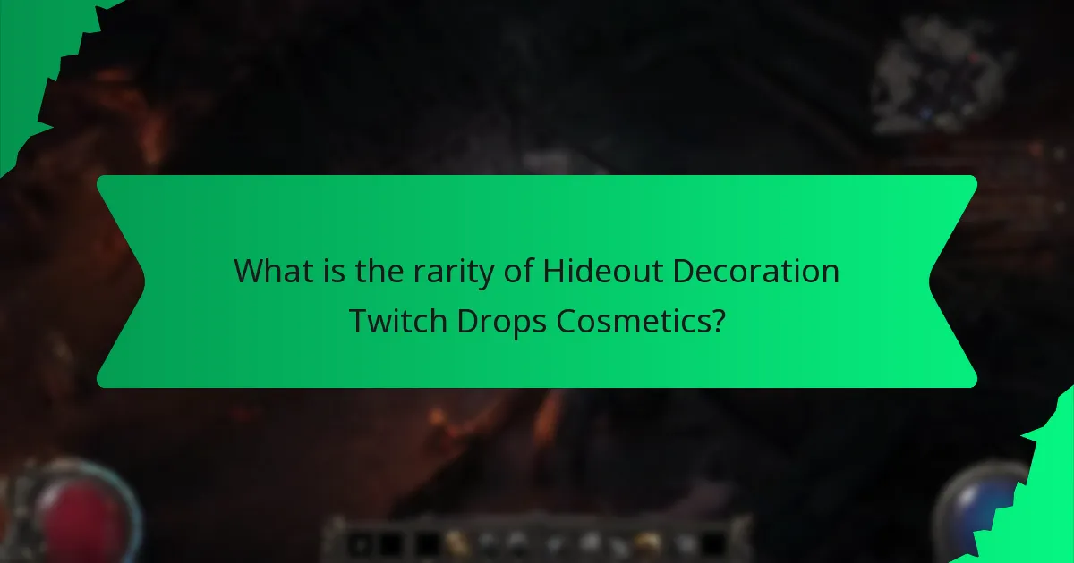 What is the rarity of Hideout Decoration Twitch Drops Cosmetics?