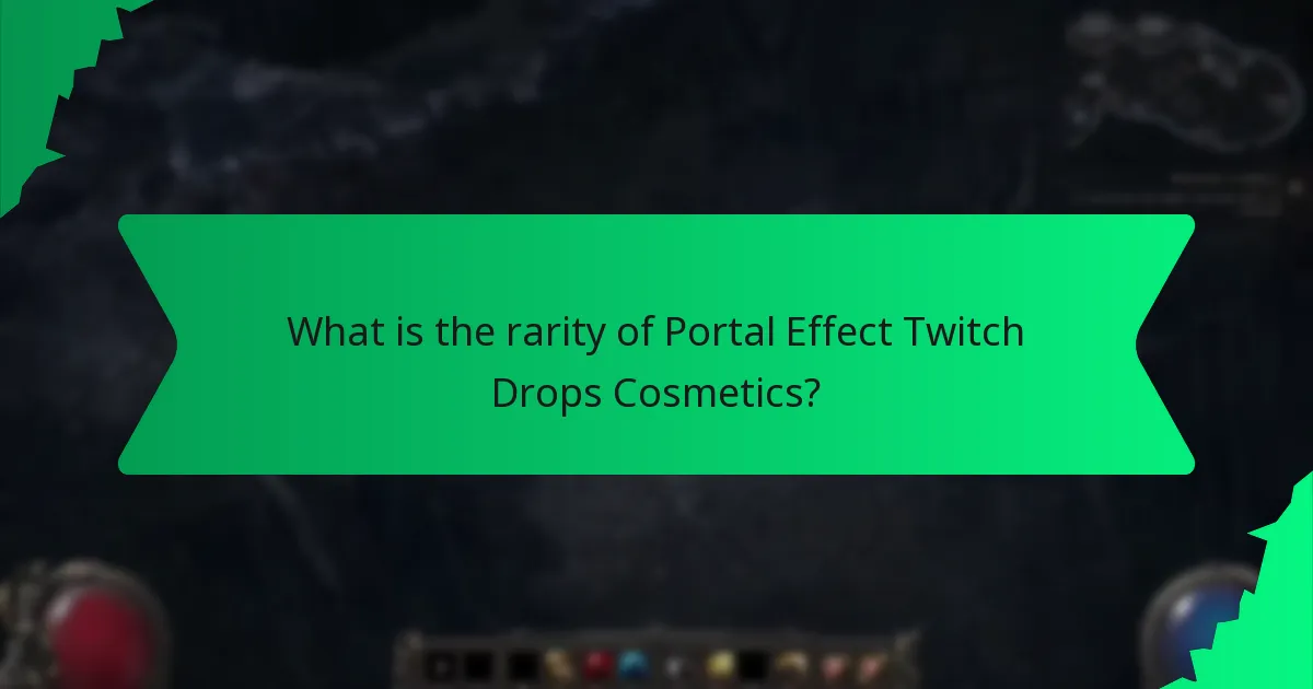What is the rarity of Portal Effect Twitch Drops Cosmetics?