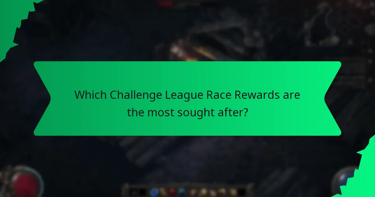 Which Challenge League Race Rewards are the most sought after?