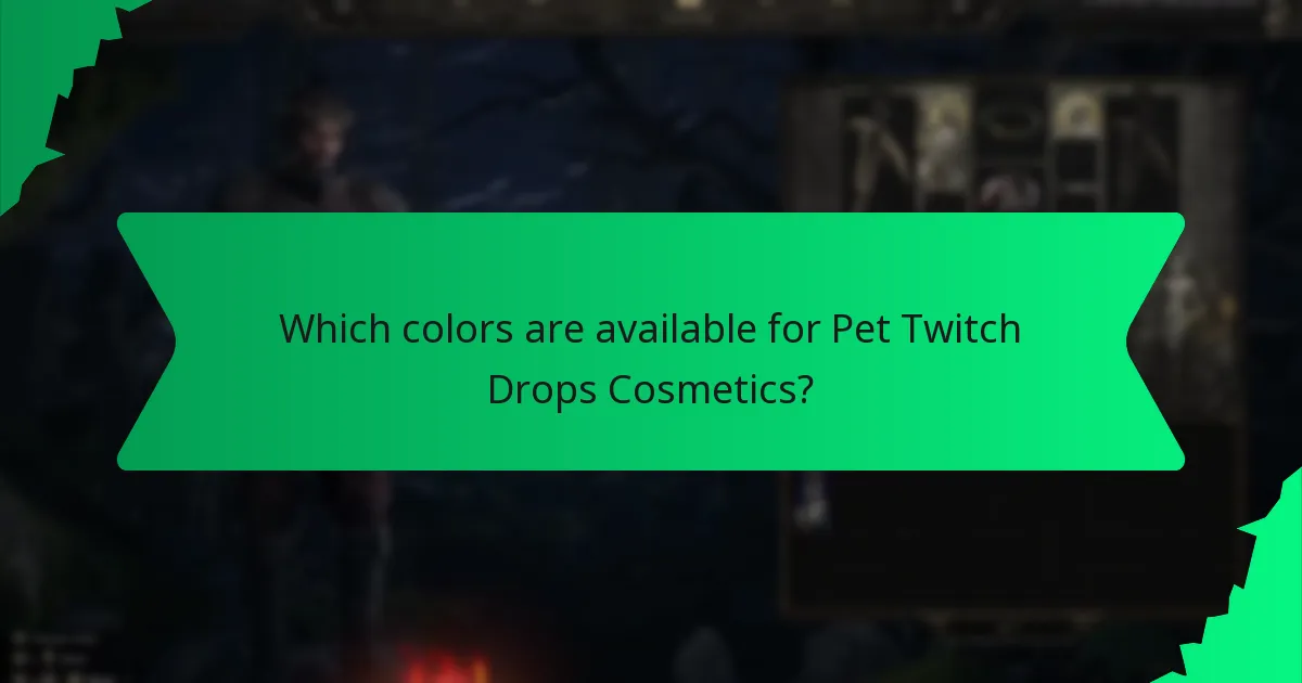 Which colors are available for Pet Twitch Drops Cosmetics?