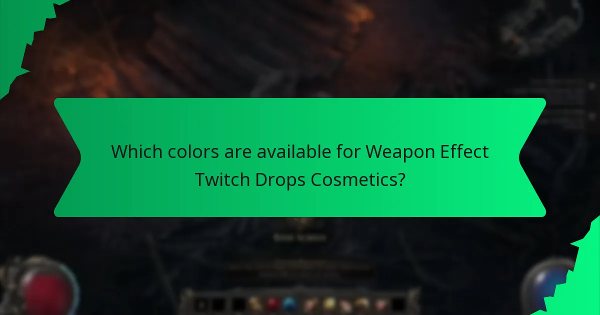 Which colors are available for Weapon Effect Twitch Drops Cosmetics?